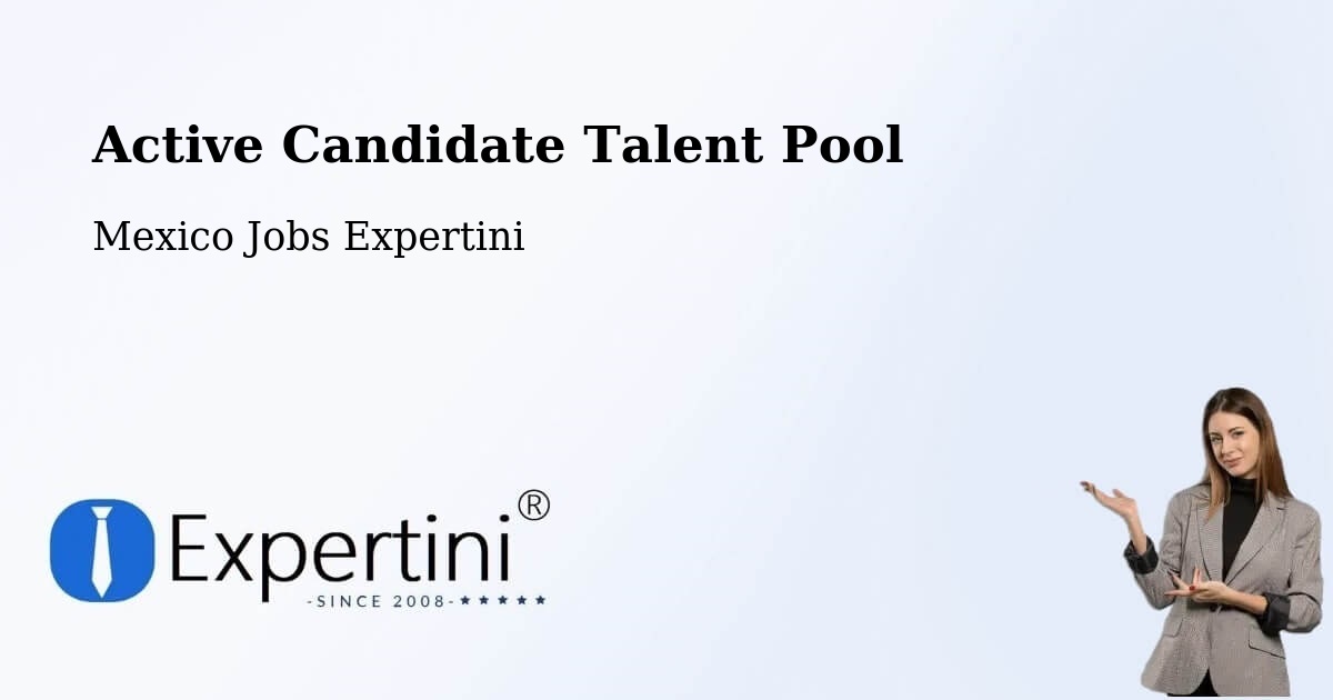 Active Candidate Talent Pool – Calderitas - Mexico Jobs Expertini