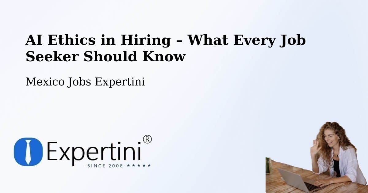 AI Ethics in Recruitment & Hiring – Calderitas - Calderitas, Mexico Jobs Expertini