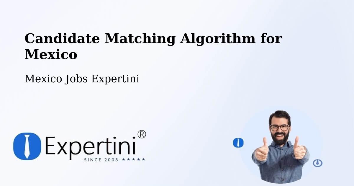 Candidate Matching Algorithm Overview – Calderitas - Mexico Jobs Expertini
