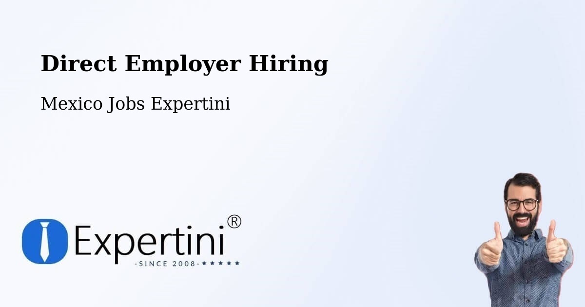 Direct Employer Hiring Model – Calderitas - Mexico Jobs Expertini