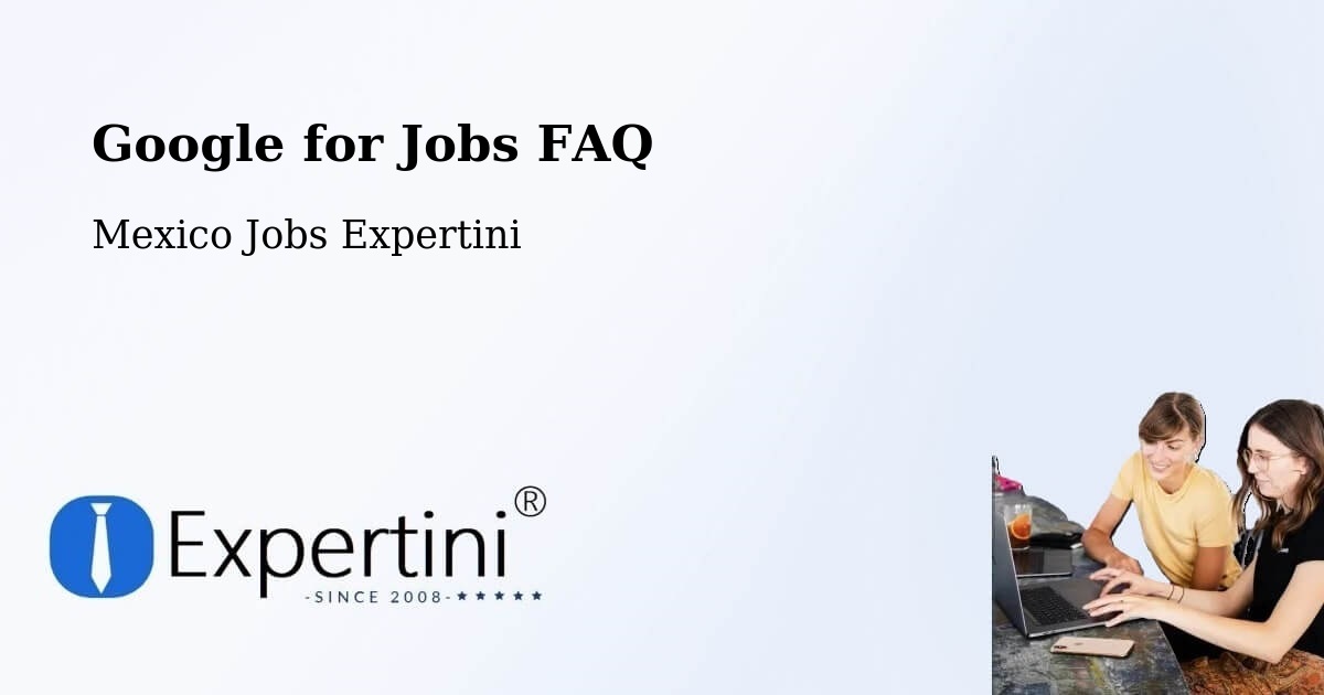 Google for Jobs Posting Guide – Calderitas - Mexico Jobs Expertini