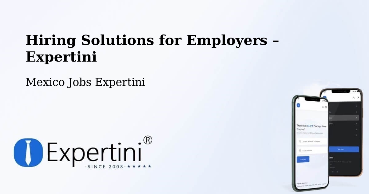 Hiring Solutions for Employers in Calderitas - Calderitas, Mexico Jobs Expertini