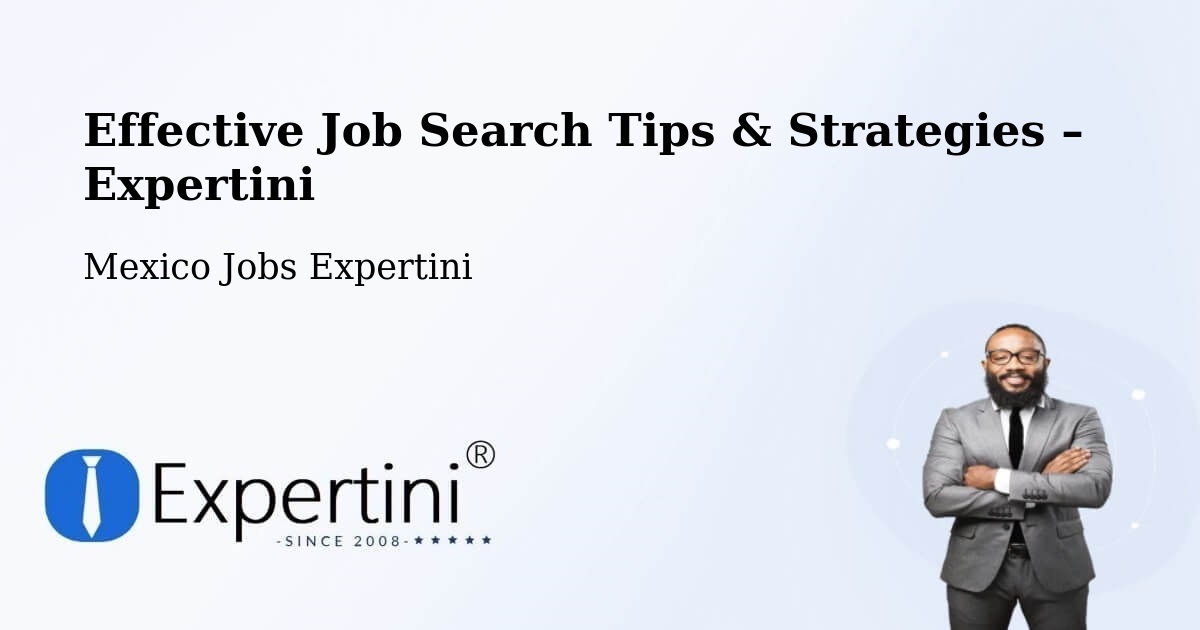 Job Search Tips & Strategies for Job Seekers – Calderitas - Calderitas, Mexico Jobs Expertini
