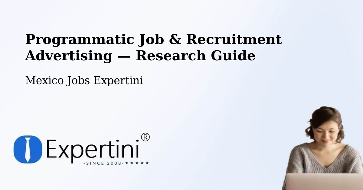 Programmatic Job & Recruitment Advertising — Research Guide – Calderitas