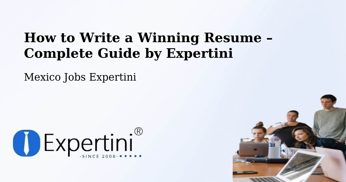 Resume Writing Guide for Job Seekers – Calderitas - Calderitas, Mexico Jobs Expertini