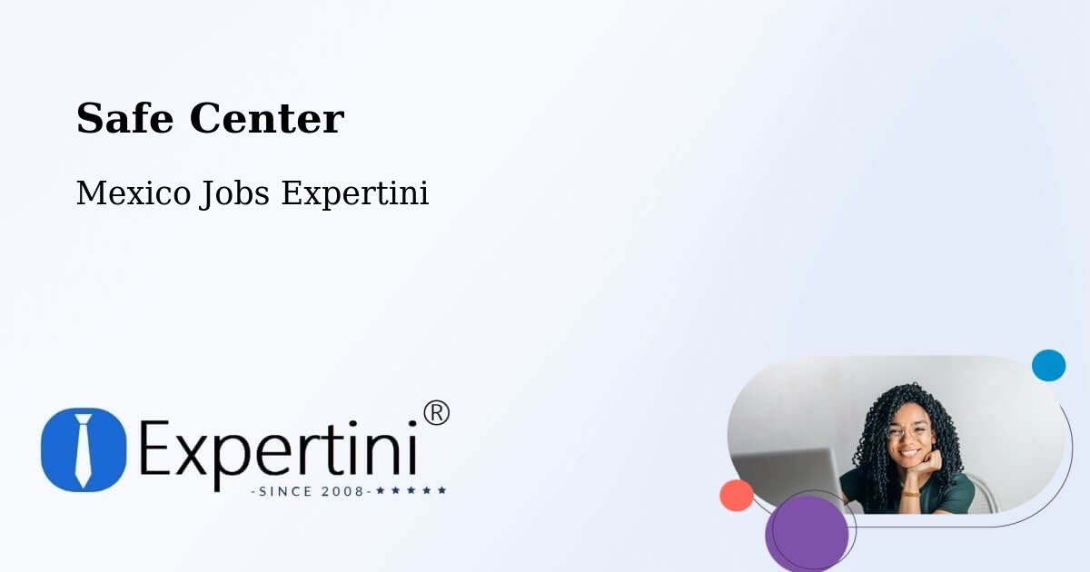Safety Center – Calderitas - Mexico Jobs Expertini
