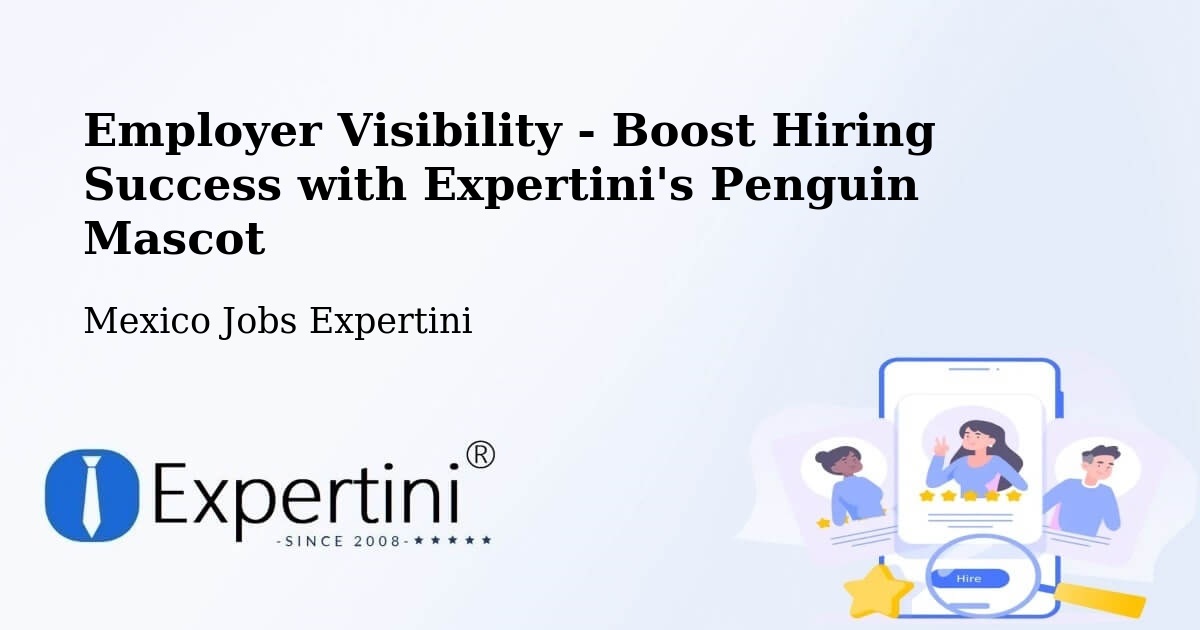 Employer Visibility Strategy – Calderitas - Mexico Jobs Expertini