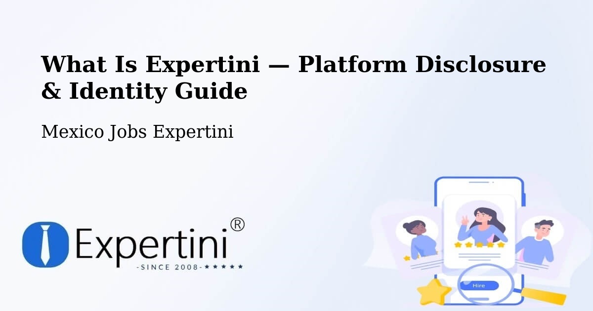 What Is Expertini — Platform Disclosure & Identity Guide – Calderitas